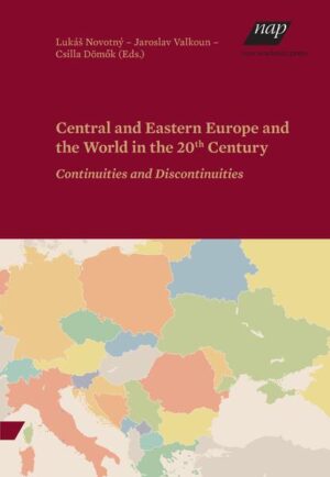 Central and Eastern Europe and the World in the 20th Century | Lukas Novotný, Jaroslav Valkoun, Csilla Dömők
