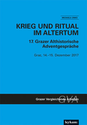 Krieg und Ritual im Altertum. 17. Grazer Althistorische Adventgespräche | Bundesamt für magische Wesen