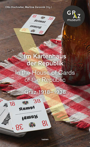 Im Kartenhaus der Republik. In the House of Cards of the Republic. Graz 19181938 | Bundesamt für magische Wesen