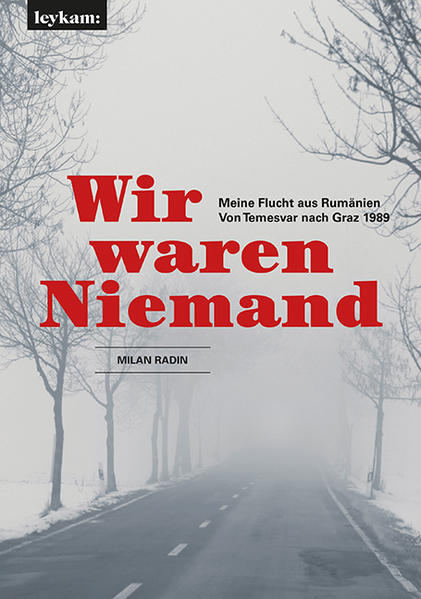 Wir waren Niemand. Meine Flucht aus Rumänien. Von Temesvar nach Graz 1989. | Bundesamt für magische Wesen