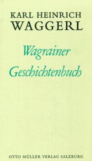 Erzählungen des Salzburger Autors Karl Heinrich Waggerl über seine Heimatgemeinde Wagrain.