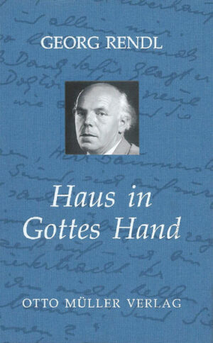 Nach der "Glasbläser-Trilogie" und dem "Bienenroman" erscheint zum 100. Geburtstag von Georg Rendl der Roman "Haus in Gottes Hand".