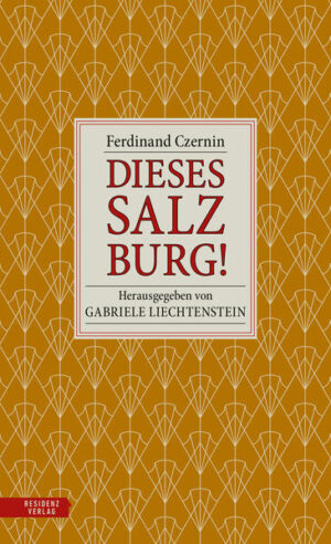 Dieses Salzburg! | Ferdinand Czernin