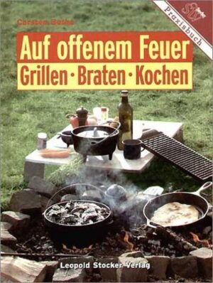 Kochen am Feuer ist seit Jahrtausenden eine faszinierende Angelegenheit. Gerade für den heutigen Menschen verbinden sich mit dem Geruch des Rauches und der knisternden Hitze der Glut tiefverwurzelte Sehnsüchte