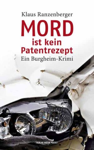 Mord ist kein Patentrezept Ein Burgheim-Krimi | Klaus Ranzenberger