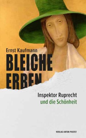Bleiche Erben Inspektor Ruprecht und die Schönheit - zweiter Teil der Salzburger Krimireihe | Ernst Kaufmann