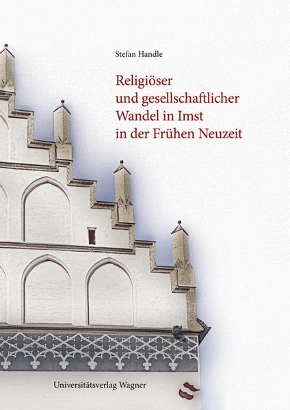 Religiöser und gesellschaftlicher Wandel in Imst in der Frühen Neuzeit | Bundesamt für magische Wesen