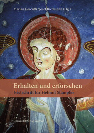 Erhalten und erforschen. Festschrift für Helmut Stampfer | Bundesamt für magische Wesen