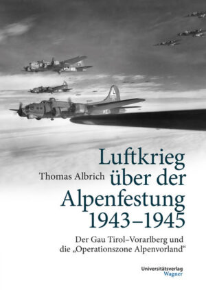 Luftkrieg über der Alpenfestung 1943-1945 | Bundesamt für magische Wesen