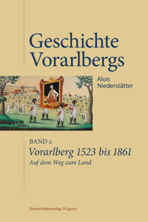 Vorarlberg 1523 bis 1861. Auf dem Weg zum Land | Bundesamt für magische Wesen
