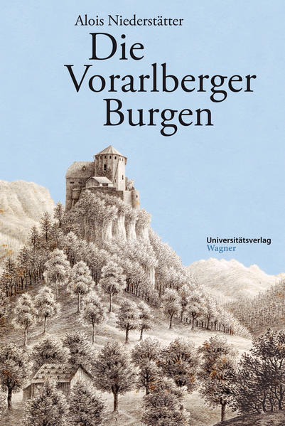 Die Vorarlberger Burgen | Bundesamt für magische Wesen