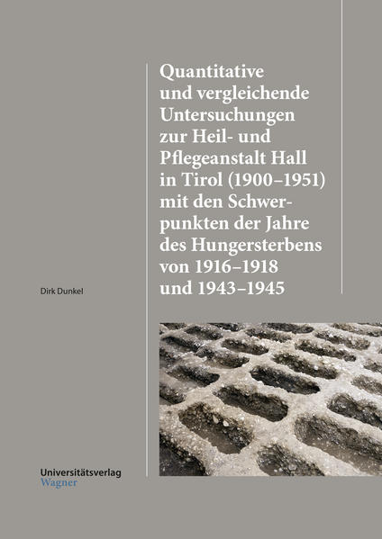 Quantitative und vergleichende Untersuchungen zur Heil-und Pflegeanstalt Hall in Tirol (19001951) mit den Schwerpunkten der Jahre des Hungersterbens von 19161918 und 19431945 | Bundesamt für magische Wesen