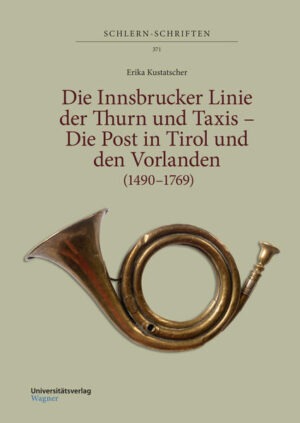 Die Innsbrucker Linie der Thurn und Taxis  Die Post in Tirol und den Vorlanden (14901769) | Bundesamt für magische Wesen