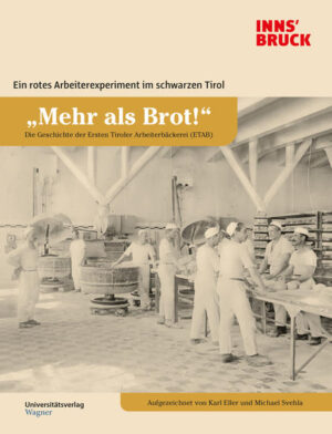 Mehr als Brot! Die Geschichte der Ersten Tiroler Arbeiterbäckerei (ETAB) | Bundesamt für magische Wesen