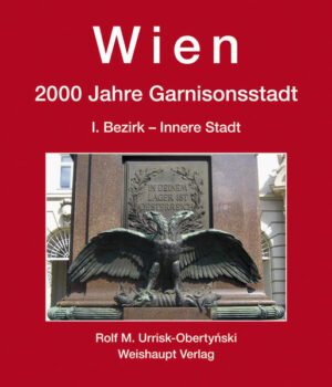 Wien. 2000 Jahre Garnisonsstadt