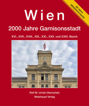 Wien. 2000 Jahre ­Garnisonsstadt | Rolf M. Urrisk-Obertyński