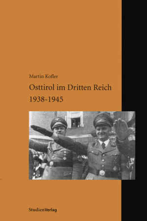 Osttirol im Dritten Reich 1938-1945 | Martin Kofler