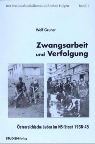 Zwangsarbeit und Verfolgung | Wolf Gruner