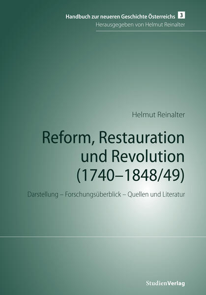 Reform, Restauration und Revolution (1740-1848/49) | Helmut Reinalter