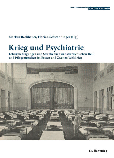 Krieg und Psychiatrie | Florian Schwanninger, Markus Rachbauer