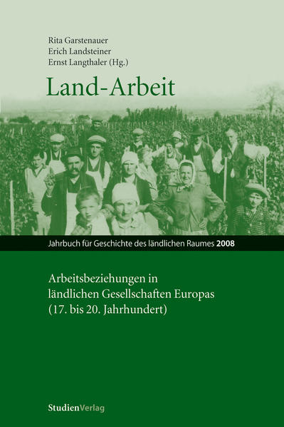 Land-Arbeit | Rita Garstenauer, Erich Landsteiner, Ernst Langthaler