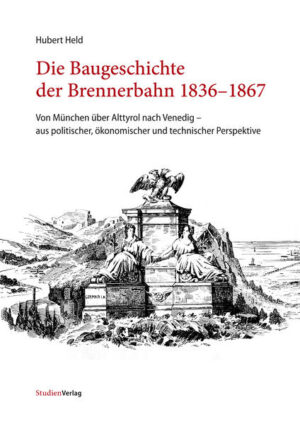 Die Baugeschichte der Brennerbahn 18361867 | Bundesamt für magische Wesen