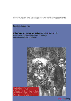 Die Versorgung Wiens 18291913 | Bundesamt für magische Wesen