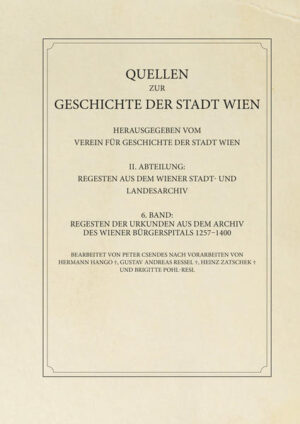 Regesten der Urkunden aus dem Archiv des Wiener Bürgerspitals 12571400 | Bundesamt für magische Wesen