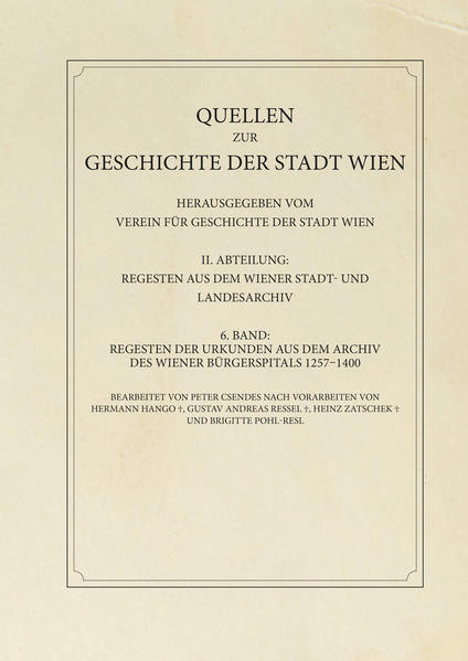 Regesten der Urkunden aus dem Archiv des Wiener Bürgerspitals 12571400 | Bundesamt für magische Wesen