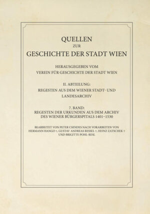 Regesten der Urkunden aus dem Archiv des Wiener Bürgerspitals 14011530 | Bundesamt für magische Wesen