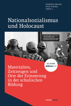 Nationalsozialismus und Holocaust - Materialien, Zeitzeugen und Orte der Erinnerung in der schulischen Bildung | Werner Dreier, Falk Pingel