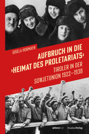 Aufbruch in die „Heimat des Proletariats“ | Gisela Hormayr