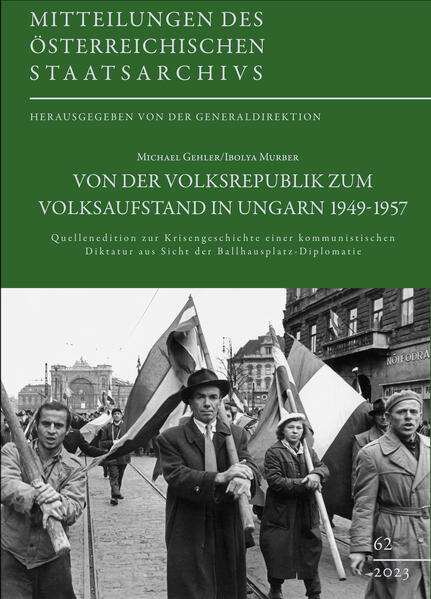 Von der Volksrepublik zum Volksaufstand in Ungarn 1949-1957 | Michael Gehler, Ibolya Murber