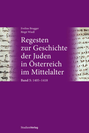 Regesten zur Geschichte der Juden in Österreich im Mittelalter | Eveline Brugger, Birgit Wiedl
