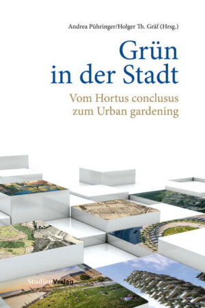 Grün in der Stadt | Andrea Pühringer, Holger Th. Gräf