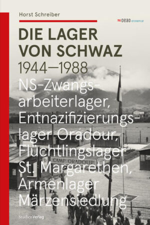Die Lager von Schwaz | Horst Schreiber