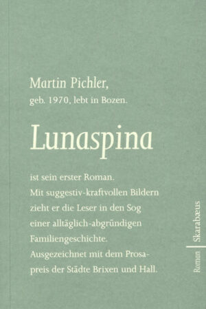 Martin Pichler, Jahrgang 1970, lebt in Bozen. "Lunaspina" ist sein erster Roman. Mit suggestiv-kraftvollen Bildern zieht er den Leser in den Sog einer alltäglich-abgründigen Familiengeschichte. Ausgezeichnet mit dem Prosapreis der Städte Brixen und Hall.