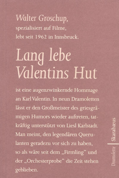 Walter Groschup, spezialisiert auf Filme, lebt seit 1962 in Innsbruck. "Lang lebe Valentins Hut" ist eine augenzwinkernde Hommage an Karl Valentin. In neun Dramoletten lässt er den Großmeister des griesgrämigen Humors wieder auftreten, tatkräftig unterstützt von Liesl Karlstadt. Man meint den legendären Querulanten geradezu vor sich zu haben, so als wäre seit dem 'Firmling' und der 'Orchesterprobe' die Zeit stehen geblieben.