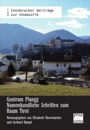 Guntram Plangg: Namenkundliche Schriften zum Raum Tirol | Bundesamt für magische Wesen