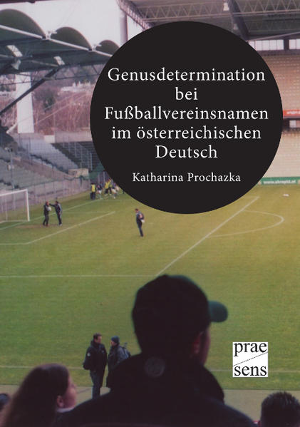 Genusdetermination bei Fußballvereinsnamen im österreichischen Deutsch | Bundesamt für magische Wesen