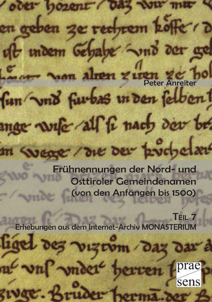 Frühnennungen der Nord- und Osttiroler Gemeindenamen. Von den Anfängen bis 1500: Frühnennungen der Nord- und Osttiroler Gemeindenamen (von den Anfängen bis 1500) | Bundesamt für magische Wesen