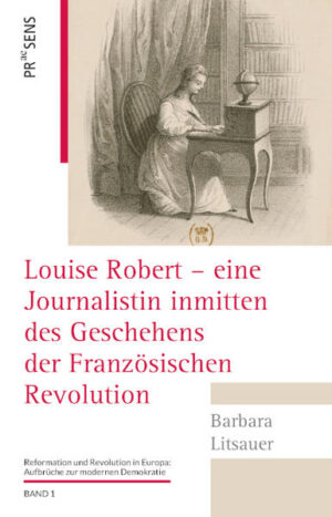 Louise Robert  eine Journalistin inmitten des Geschehens der Französischen Revolution | Bundesamt für magische Wesen