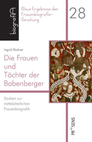 Die Frauen und Töchter der Babenberger | Ingrid Roitner