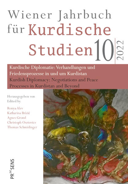 Kurdische Diplomatie: Verhandlungen und Friedensprozesse in und um Kurdistan | Kurdish Diplomacy: Negotiations and Peace Processes in Kurdistan and Beyond | Ronya Alev, Katharina Brizić, Agnes Grond, Christoph Osztovics, Thomas Schmidinger