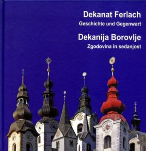 Dekanat Ferlach. Geschichte und Gegenwart. | Bundesamt für magische Wesen