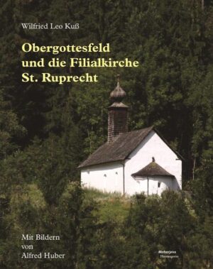 Obergottesfeld und die Filialkirche St. Ruprecht | Bundesamt für magische Wesen