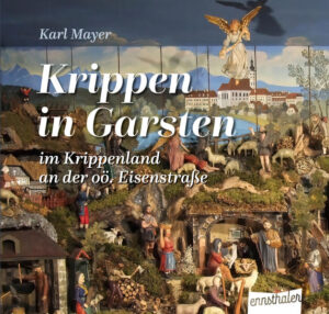 Krippen in Garsten | Karl Mayer