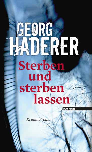 Sterben und sterben lassen | Georg Haderer