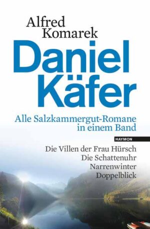 Daniel Käfer - Alle Salzkammergut-Romane in einem Band | Alfred Komarek