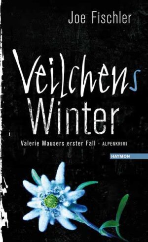 Veilchens Winter Valerie Mausers erster Fall. Alpenkrimi. Sonderedition mit beigelegter CD | Joe Fischler